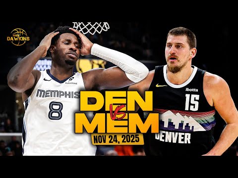 Denver Nuggets Vs Memphis Grizzlies Full Game Highlights Nov 24 2025 FreeDawkins 