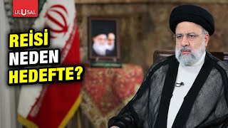 İran Cumhurbaşkanı Reisi neden hedefte?
