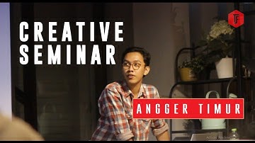 Creative Seminar with ANGGER TIMUR - Visual Storytelling
