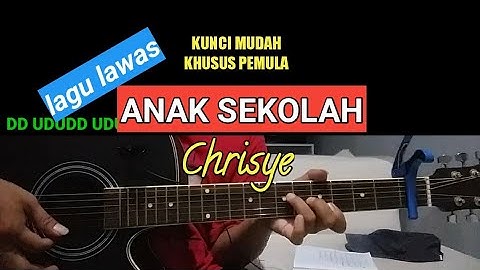 Kunci Gitar Anak Sekolah | Chrisye | Lengkap dan Mudah untuk Pemula