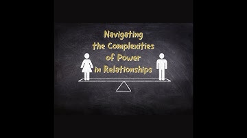 The Power Dynamic in Relationships: Understanding the Different Types of Power and How They Manifest