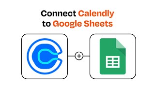 How to Connect Calendly to Google Sheets - Easy Integration