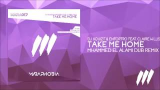 DJ Xquizit & Enfortro feat  Claire Willis - Take Me Home (Mhammed El Alami Dub Remix)