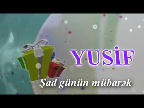 Yusif. AD GÜNÜN MÜBARƏK!