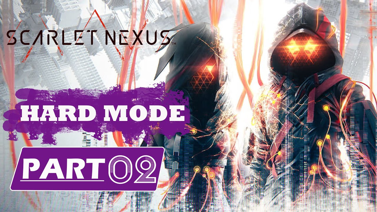 SCARLET NEXUS  Walkthrough Part 2 HARD MODE [PC]  - No commentary