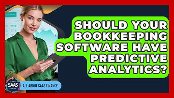 Should Your Bookkeeping Software Have Predictive Analytics? - All About SaaS Finance