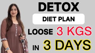 Diwali Detox Diet Plan / LOOSE 3 KGS IN 3 DAYS - BY NISHA ARORA