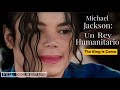 RECORDANDO a Michael Jackson: Un REY HUMANITARIO. (Documental) | The King Is Come