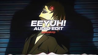 EEYUH! - HR (IROKZ) [EDIT AUDIO]