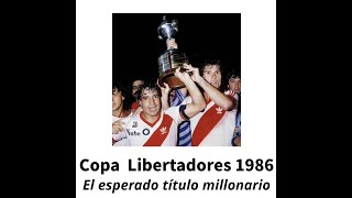 Copa Libertadores 1986: El esperado título millonario