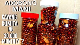 ADOBONG MANI PANG NEGOSYO| HOME MADE PANG NEGOSYO| KAYANG KUMITA NG 30K MONTHY?