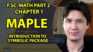 Second Year FSc Math Ch 1: Introduction to Symbolic Package: Maple | Balochistan Board