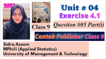 Class 9 |Unit #04 Exercise #4.1 |Question #05(i) |Cantab Publisher| #cantab #fbise #class9maths#fyp