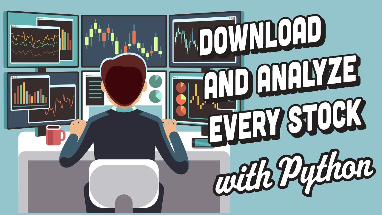 Download Every Stock : Python for Finance 2 - YouTube