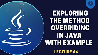 Method Overriding in Java | Lecture 44
