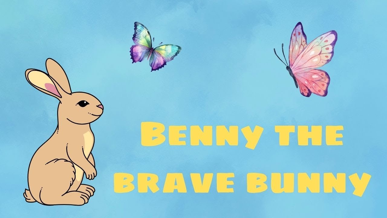 Benny the Brave Bunny - A Kids Story - YouTube