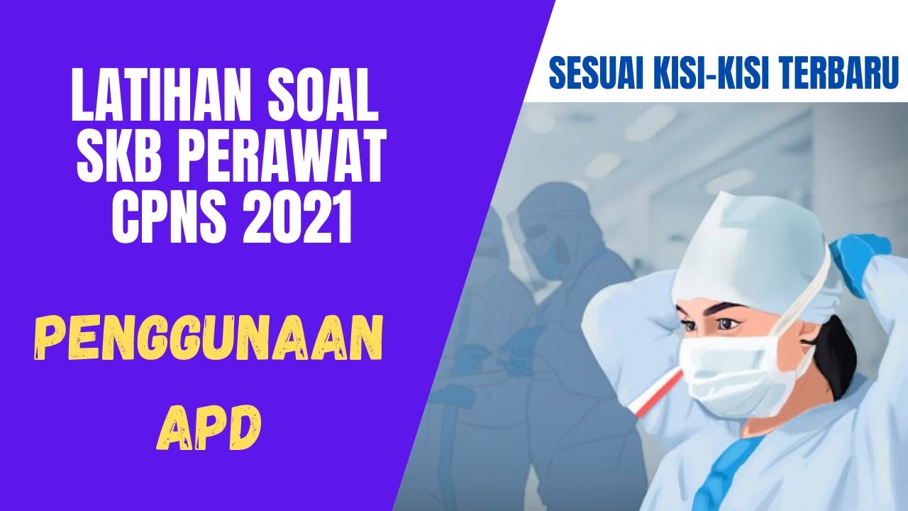LATIHAN SOAL SKB PERAWAT CPNS 2021 - PENGGUNAAN APD, SESUAI KISI-KISI TERBARU