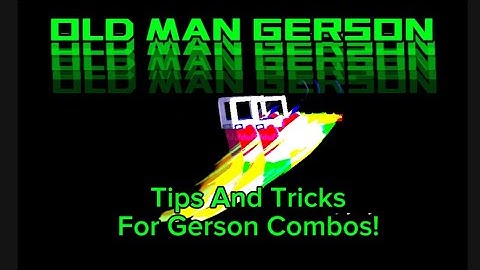 UTPR Gerson Tips And Tricks for combos!