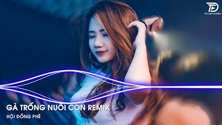 Gà Trống Nuôi Con Remix - Từng Yêu Từng Hứa Bên Nhau Trăm Năm Nên Nghĩa Bạc Đầu Remix
