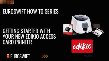 Getting Started with your Edikio Access Card Printer