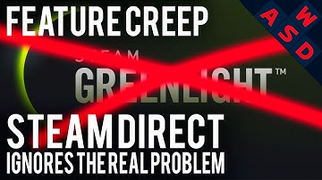 Steam Direct Ignores The Real Problem | Feature Creep By Tarmack