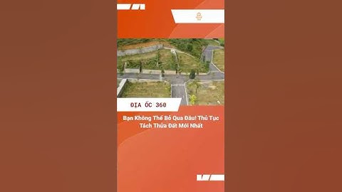 Quy định mới nhất về thủ tục tách thửa, hợp thửa đất từ ngày 3/4 #izclip