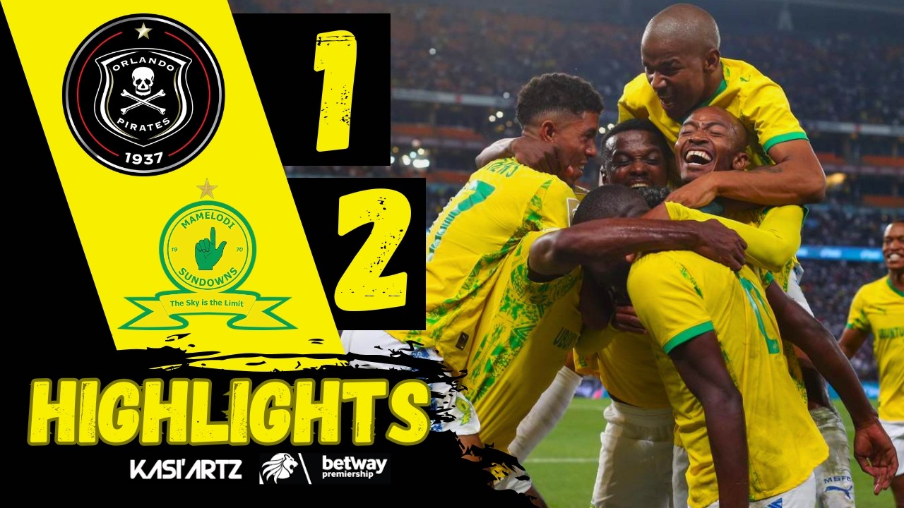 ORLANDO PIRATES vs MAMELODI SUNDOWNS ‣ ALL GOALS & HIGHLIGHTS ‣ BETWAY PSL 2025/26