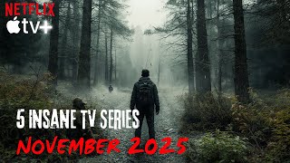 5 New Insane Series To Watch In November 2025 Must-See Tv Shows