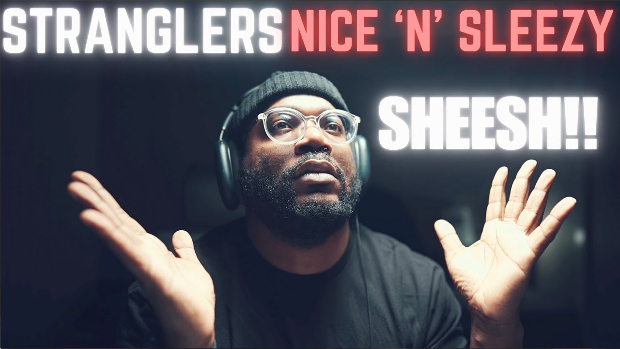 First Time Hearing Stranglers - Nice 'N' Sleazy 1978 | Reaction!!