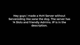 SO I OPENED MY OWN HVH SERVER!  IP/185.38.148.137:27115