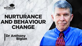 Nurturance, Psychological Flexibility & Behaviour Change - Dr Anthony Biglan, PhD