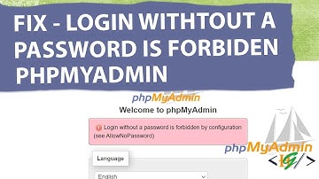 How to Fix Login without a password is forbidden by configuration (see AllowNoPassword) PhpMyAdmin