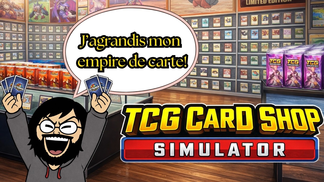J'améliore mon empire de vendeur de carte Tetramon (TCG Card Shop Simulator)