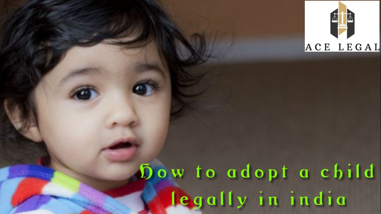 What Are The Legal Requirements To Adopt A Child In India Ace Legal what-are-the-legal-requirements-to-adopt-a-child-in-india-ace-legal