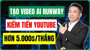 Tạo Video Bằng AI RunWay Đồng Bộ Nhân Vật Siêu Đỉnh | Bí Kíp Kiếm Tiền YouTube 2025