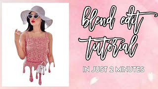 2Min blend edit tutorial for fanpages Khatunedits