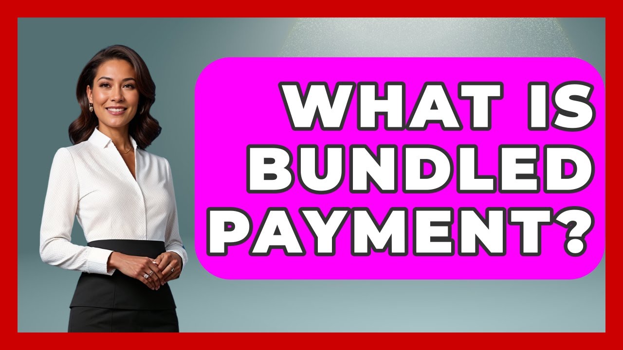 What Is Bundled Payment? - The Right Politics
