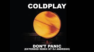 Coldplay - Don&#39;t Panic (Extended Remix By DJ Andrego)