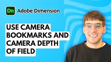 How to Use Camera Bookmarks and Camera Depth of Field in Adobe Dimension [2025 Guide]