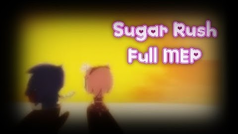 || Sugar Rush \\_// FULL MEP ||