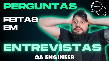 Principais perguntas feitas em ENTREVISTAS para QA
