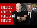 Geçmiş mi Gelecek, Gelecek mi Geçmiş? - Erhan Altunay