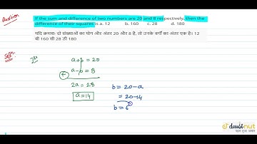 "If the sum and difference of two numbers are 20 and 8 respectively, then the differe