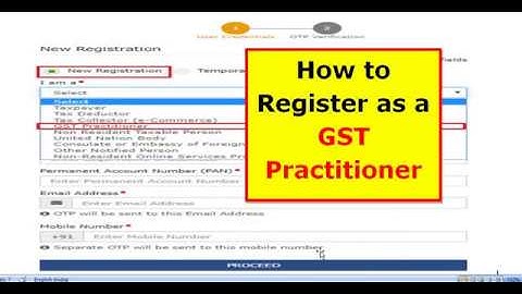 How to become a GST Practitioner, GST Practitioner Enrolment registration and activities to do ?