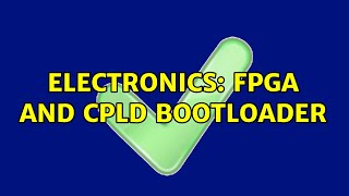 Electronics: FPGA and CPLD bootloader