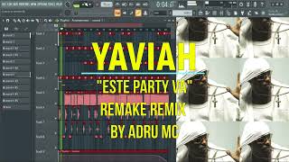 Yaviah - Este party va (Instrumental remake Fl Studio 20) FREE FLP!!!!