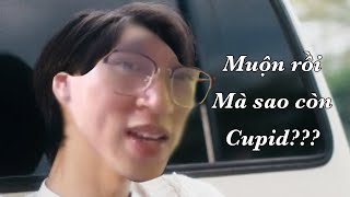 [PARODY] Cupid X Muộn Rồi Mà Sao Còn