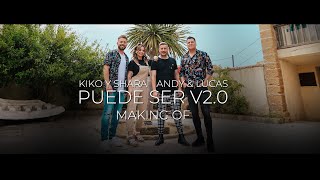 Kiko y Shara x Andy & Lucas - PUEDE SER V2.0 (Making Of)