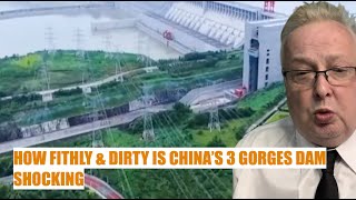 HOW FITHLY & DIRTY IS CHINA’S 3 GORGES DAM SHOCKING!