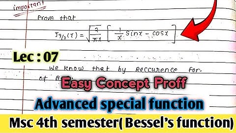 Prove that J3/2(x)= √2/πx[1/xSinx-Cosx] || Bessel